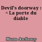 Devil's doorway : = La porte du diable