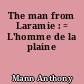 The man from Laramie : = L'homme de la plaine