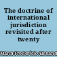 The doctrine of international jurisdiction revisited after twenty years