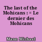 The last of the Mohicans : = Le dernier des Mohicans