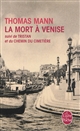 La mort à Venise : suivi de Tristan : et Le chemin du cimetière