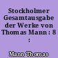 Stockholmer Gesamtausgabe der Werke von Thomas Mann : 8 : Erzählungen