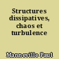Structures dissipatives, chaos et turbulence