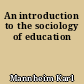 An introduction to the sociology of education