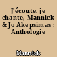 J'écoute, je chante, Mannick & Jo Akepsimas : Anthologie