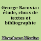 George Bacovia : étude, choix de textes et bibliographie
