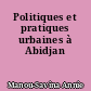Politiques et pratiques urbaines à Abidjan
