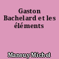 Gaston Bachelard et les éléments