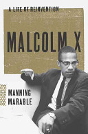 Malcolm X : a life of reinvention
