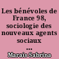 Les bénévoles de France 98, sociologie des nouveaux agents sociaux : exemple du cas nantais