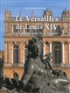 Le Versailles de Louis XIV : un palais pour la sculpture