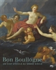 Bon Boullogne, 1649-1717 : un chef d'école au Grand Siècle : [exposition] Dijon, Musée national Magnin, 5 décembre-5 mars 2015
