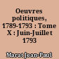 Oeuvres politiques, 1789-1793 : Tome X : Juin-Juillet 1793
