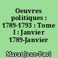 Oeuvres politiques : 1789-1793 : Tome I : Janvier 1789-Janvier 1790