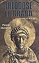 Théodose le Grand (379-395) : le pouvoir et la foi