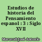 Estudios de historia del Pensamiento espanol : 3 : Siglo XVII