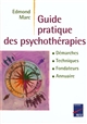 Guide pratique des psychothérapies : démarches, techniques, fondateurs, annuaire