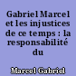 Gabriel Marcel et les injustices de ce temps : la responsabilité du philosophe