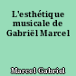 L'esthétique musicale de Gabriël Marcel