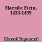 Marsile Ficin, 1433-1499