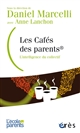 Les Cafés des parents® : L intelligence du collectif
