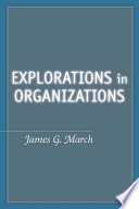 Explorations in organizations