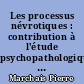 Les processus névrotiques : contribution à l'étude psychopathologique des névroses, thérapeutique
