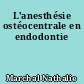 L'anesthésie ostéocentrale en endodontie