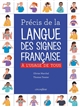 Précis de la langue des signes française à l'usage de tous