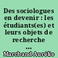 Des sociologues en devenir : les étudiants(es) et leurs objets de recherche : le cas des doctorants(es) de sociologie de l'Université de Nantes