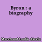Byron : a biography