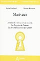 Marivaux : "Le jeu de l'amour et du hasard", "La surprise de l'amour", "La seconde surprise de l'amour"