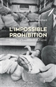 L'impossible prohibition : Drogues et toxicomanie en France 1945-2017