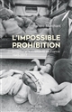 L'impossible prohibition : drogues et toxicomanie en France : 1945-2017