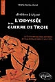 L'Odyssée de la guerre de Troie : Le fil d'Ariane qui vous permettra de vous retrouver dans le labyrinthe