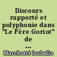 Discours rapporté et polyphonie dans "Le Père Goriot" de H. de Balzac