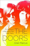 The Doors : Texte imprimé : a lifetime of listening to five mean years