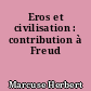 Eros et civilisation : contribution à Freud