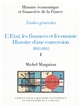 L'Etat, les finances et l économie : histoire d une conversion 1932-1952 : 1