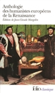 Anthologie des humanistes européens de la Renaissance