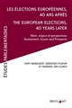 Les élections européennes 40 ans après : bilan, enjeux et perspectives : = The european elections, 40 years later : assessement, issues and prospects