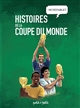 Histoires "incroyables" de la Coupe du monde