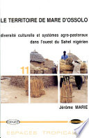 Le territoire de mare d'Ossolo : diversité culturelle et systèmes agro-pastoraux dans l'ouest du Sahel nigérien