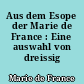 Aus dem Esope der Marie de France : Eine auswahl von dreissig stücken