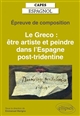 Épreuve de composition au CAPES d'espagnol : Le Greco : être artiste et peindre dans l'Espagne post-tridentine