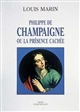 Philippe de Champaigne ou La présence cachée