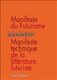 Manifeste du futurisme : [suivi de] Manifeste technique de la littérature futuriste