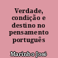 Verdade, condição e destino no pensamento português contemporâneo