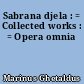 Sabrana djela : = Collected works : = Opera omnia