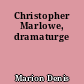 Christopher Marlowe, dramaturge